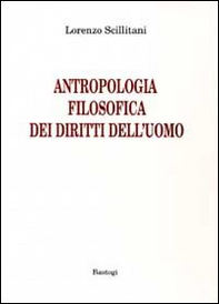 Antropologia filosofica dei diritti dell'uomo - Librerie.coop