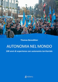 Autonomia nel mondo. 100 anni di esperienze con autonomia territoriale - Librerie.coop