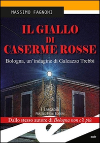 Il giallo di Caserme Rosse. Bologna, un'indagine di Galeazzo Trebbi - Librerie.coop Il giallo di Caserme Rosse. Bologna, un'indagine di Galeazzo Trebbi - Librerie.coop
