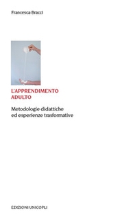 L'apprendimento adulto. Metodologie didattiche ed esperienze trasformative - Librerie.coop