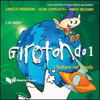 Girotondo. L'italiano nel mondo. CD Audio - Vol. 1 - Librerie.coop