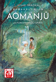 Aomanju. La foresta degli spiriti - Vol. 1 - Librerie.coop Aomanju. La foresta degli spiriti - Vol. 1 - Librerie.coop