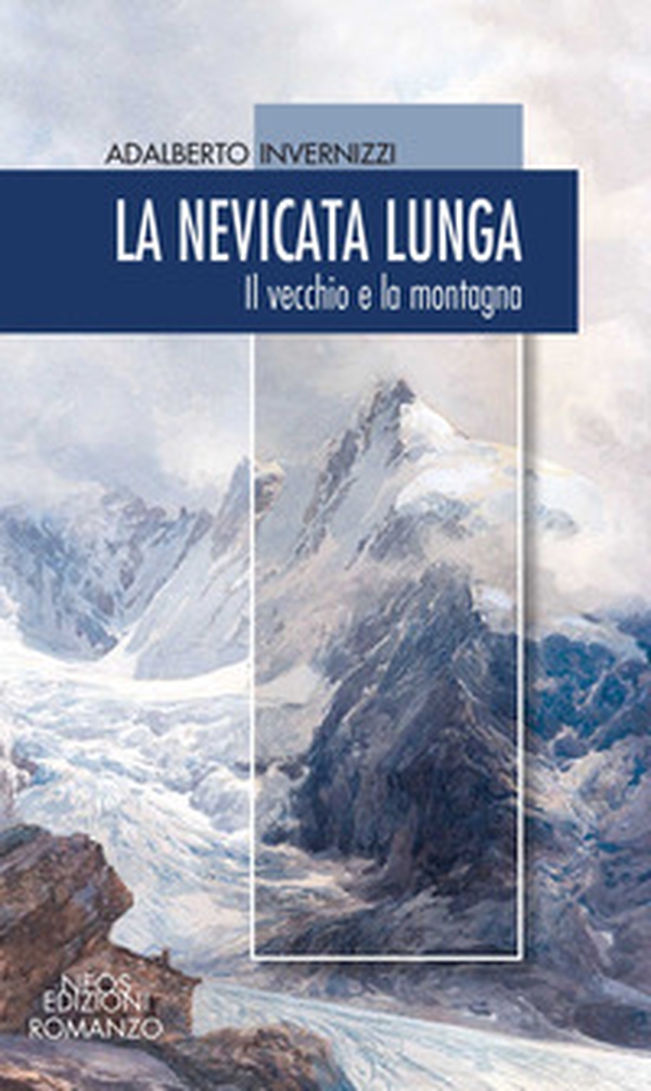 La nevicata lunga. Il vecchio e la montagna - Librerie.coop La nevicata lunga. Il vecchio e la montagna - Librerie.coop