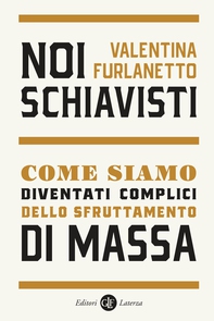 Noi schiavisti - Librerie.coop