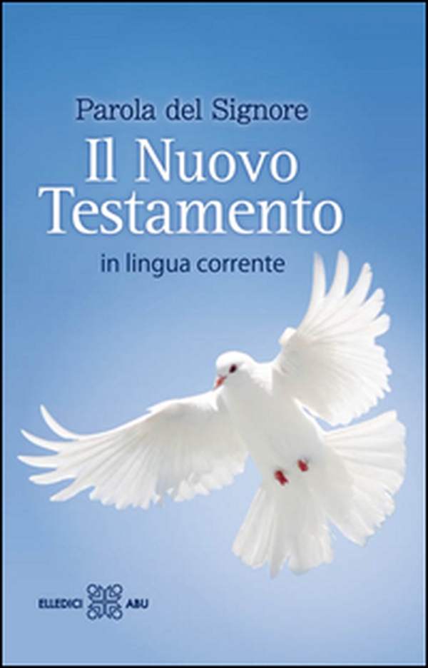 Parola del Signore. Il Nuovo Testamento. In lingua corrente - Librerie.coop Parola del Signore. Il Nuovo Testamento. In lingua corrente - Librerie.coop