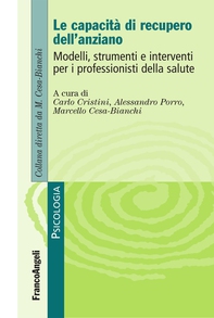 Le capacità di recupero dell'anziano. Modelli, strumenti e interventi per i professionisti della salute - Librerie.coop Le capacità di recupero dell'anziano. Modelli, strumenti e interventi per i professionisti della salute - Librerie.coop