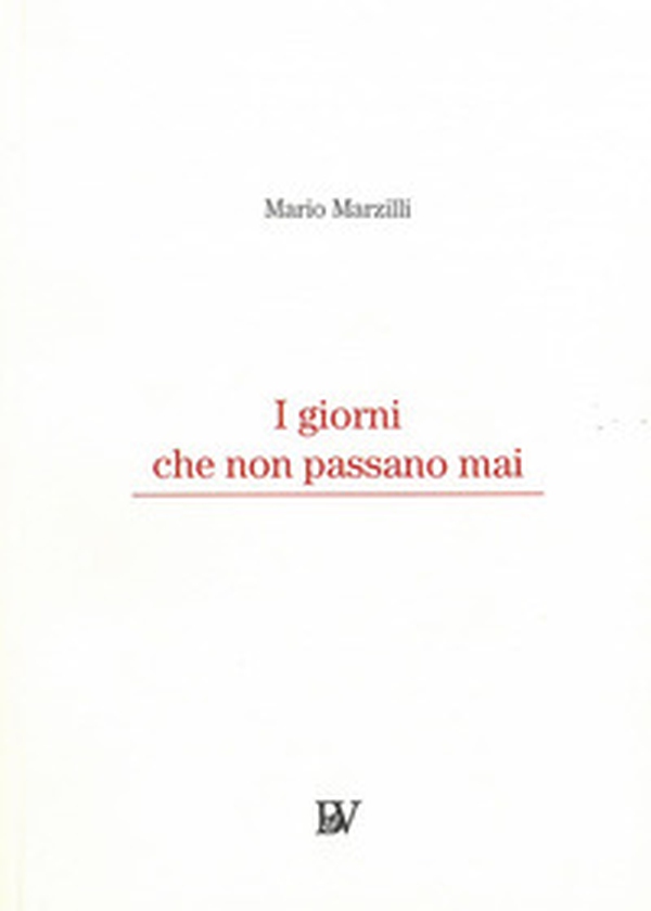I giorni che non passano mai - Librerie.coop I giorni che non passano mai - Librerie.coop