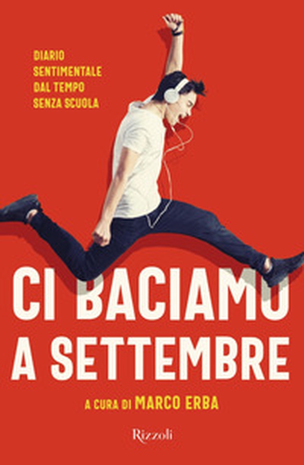 Ci baciamo a settembre. Diario sentimentale dal tempo senza scuola - Librerie.coop Ci baciamo a settembre. Diario sentimentale dal tempo senza scuola - Librerie.coop