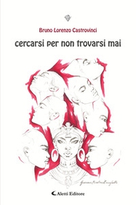 Cercarsi per non trovarsi mai - Librerie.coop