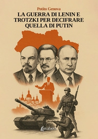 La guerra di Lenin e Trotzki per decifrare quella di Putin - Librerie.coop