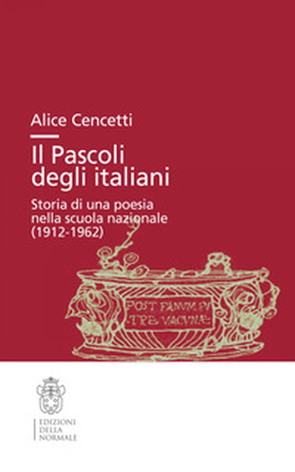 Il Pascoli degli italiani. Storia di una poesia nella scuola nazionale (1912-19662) - Librerie.coop Il Pascoli degli italiani. Storia di una poesia nella scuola nazionale (1912-19662) - Librerie.coop