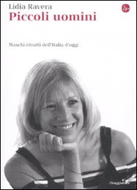 Piccoli uomini. Maschi ritratti dell'Italia d'oggi - Librerie.coop Piccoli uomini. Maschi ritratti dell'Italia d'oggi - Librerie.coop