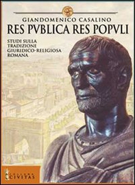 Res publica res populi. Studi sulla tradizione giuridica romana - Librerie.coop