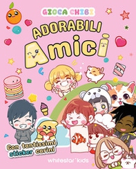 Adorabili amici con tantissimi sticker carini. Giocachibi - Librerie.coop