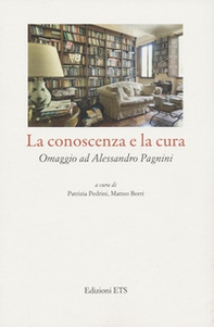 La conoscenza e la cura. Omaggio ad Alessandro Pagnini - Librerie.coop