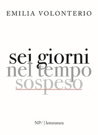 Sei giorni nel tempo sospeso - Librerie.coop