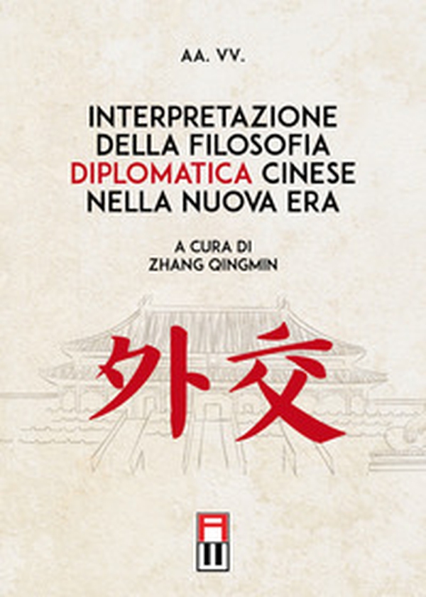 Interpretazione della filosofia diplomatica cinese nella nuova era - Librerie.coop Interpretazione della filosofia diplomatica cinese nella nuova era - Librerie.coop