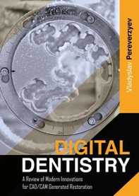 Digital dentistry. A review of modern innovations for CAD/CAM generated restoration - Librerie.coop