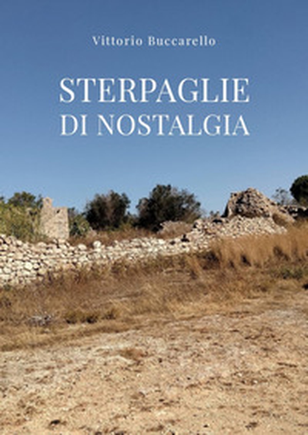 Sterpaglie di nostalgia - Librerie.coop Sterpaglie di nostalgia - Librerie.coop