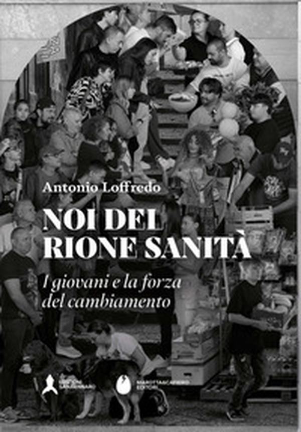 Noi del rione Sanità - Librerie.coop Noi del rione Sanità - Librerie.coop