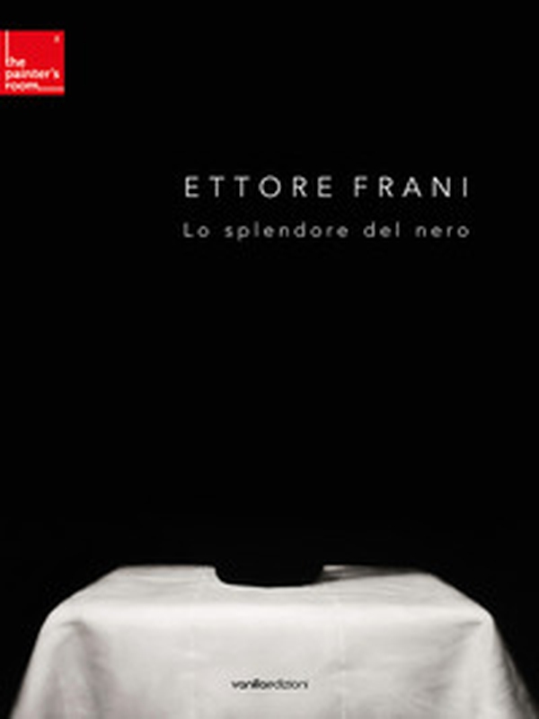 Ettore Frani. Lo splendore del nero - Librerie.coop Ettore Frani. Lo splendore del nero - Librerie.coop