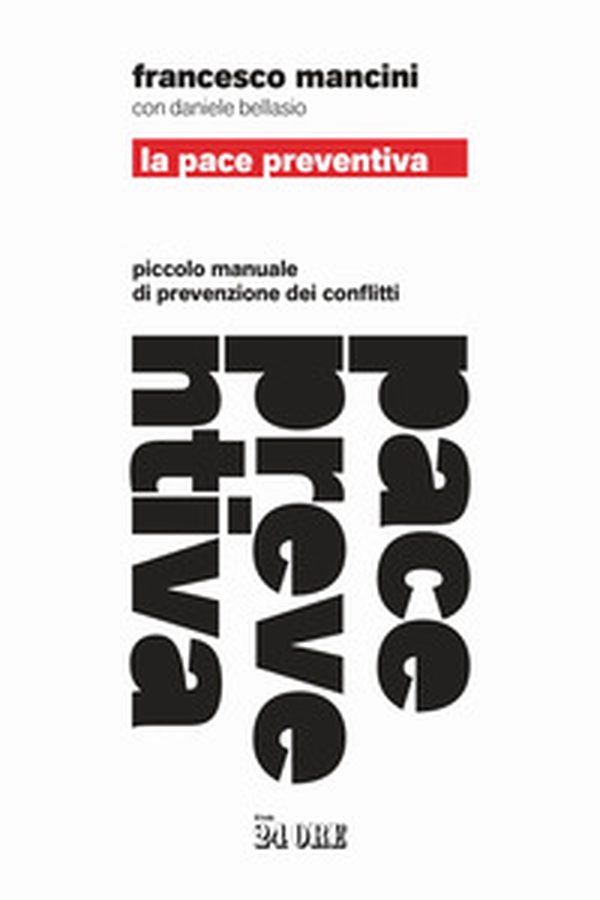 La pace preventiva. Piccolo manuale di prevenzione dei conflitti - Librerie.coop