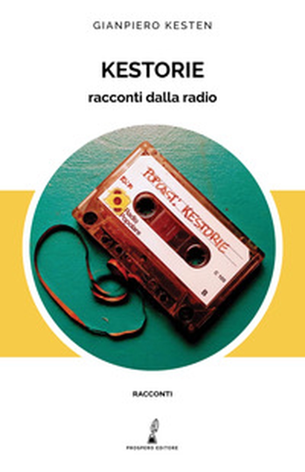 Kestorie. Racconti dalla radio - Librerie.coop Kestorie. Racconti dalla radio - Librerie.coop
