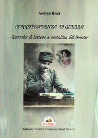 Corrispondenza di guerra. Raccolta di lettere e cartoline dal fronte - Librerie.coop