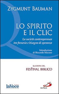 Lo spirito e il clic. La società contemporanea tra frenesia e bisogno di speranza - Librerie.coop Lo spirito e il clic. La società contemporanea tra frenesia e bisogno di speranza - Librerie.coop