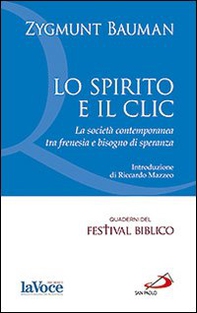 Lo spirito e il clic. La società contemporanea tra frenesia e bisogno di speranza - Librerie.coop