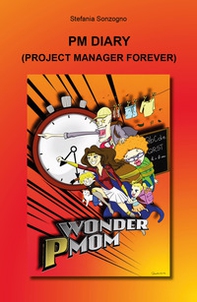 PM diary. Project manager forever - Librerie.coop