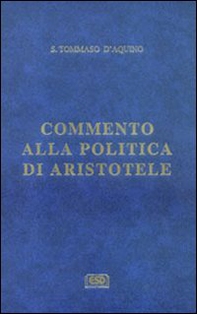 Commento alla «Politica» di Aristotele - Librerie.coop Commento alla «Politica» di Aristotele - Librerie.coop