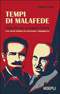 Tempi di malafede. Guido Piovene ed Eugenio Colorni. Una storia italiana tra fascismo e dopoguerra - Librerie.coop Tempi di malafede. Guido Piovene ed Eugenio Colorni. Una storia italiana tra fascismo e dopoguerra - Librerie.coop