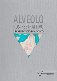 Alveolo post-estrattivo. Un approccio biologico - Librerie.coop