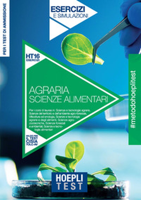 Hoepli Test. Agraria, Scienze alimentari. Esercizi e simulazioni. Per i test di ammissione - Librerie.coop Hoepli Test. Agraria, Scienze alimentari. Esercizi e simulazioni. Per i test di ammissione - Librerie.coop