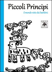 Piccoli principi. Il mondo visto dai bambini - Librerie.coop Piccoli principi. Il mondo visto dai bambini - Librerie.coop