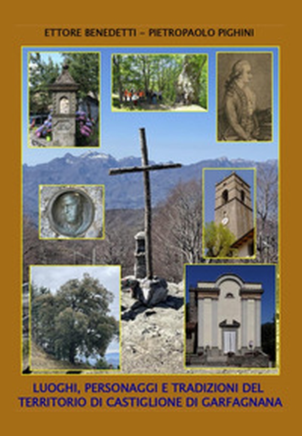 Luoghi, personaggi e tradizioni del territorio di Castiglione di Garfagnana - Librerie.coop Luoghi, personaggi e tradizioni del territorio di Castiglione di Garfagnana - Librerie.coop