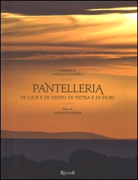 Pantelleria. Di luce e di vento, di pietra e di fiori - Librerie.coop