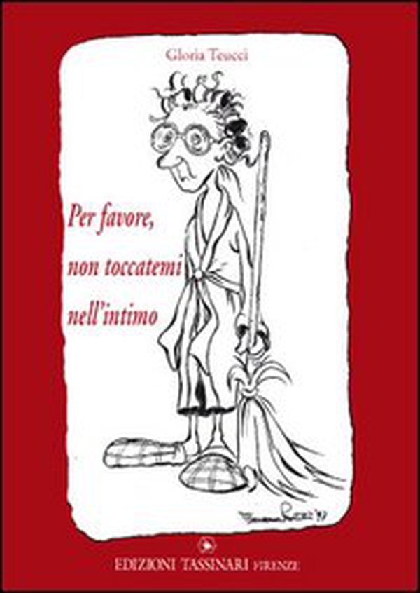 Per favore, non toccatemi nell'intimo - Librerie.coop Per favore, non toccatemi nell'intimo - Librerie.coop