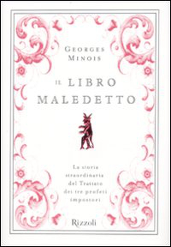 Il libro maledetto. L'incredibile storia del trattato dei tre profeti impostori - Librerie.coop Il libro maledetto. L'incredibile storia del trattato dei tre profeti impostori - Librerie.coop