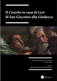 Il «Convito in casa di Levi» di San Giacomo alla Giudecca. Un restauro tra Paolo Veronesi i suoi eredi - Librerie.coop Il «Convito in casa di Levi» di San Giacomo alla Giudecca. Un restauro tra Paolo Veronesi i suoi eredi - Librerie.coop