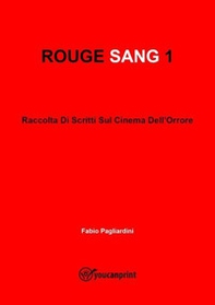 Rouge sang: raccolta di scritti sul cinema dell'orrore - Librerie.coop