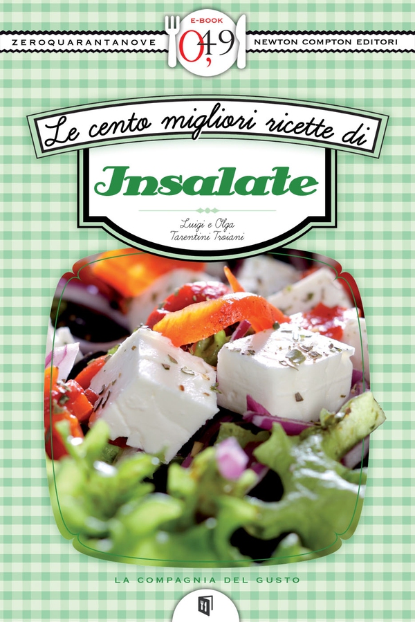 Le cento migliori ricette di insalate - Librerie.coop Le cento migliori ricette di insalate - Librerie.coop