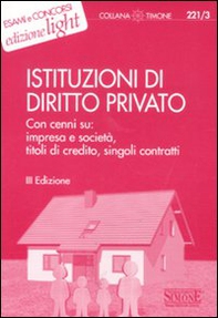 Istituzioni di diritto privato. Con cenni su: impresa e società, titoli di credito, singoli contratti - Librerie.coop Istituzioni di diritto privato. Con cenni su: impresa e società, titoli di credito, singoli contratti - Librerie.coop