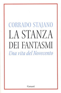 La stanza dei fantasmi. Una vita nel Novecento - Librerie.coop La stanza dei fantasmi. Una vita nel Novecento - Librerie.coop