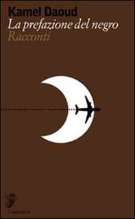 La prefazione del negro - Librerie.coop