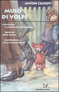 Muso di volpe. Kashtanka e altre storie per bambini - Librerie.coop