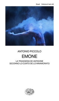 Emone. La traggedia de Antigone seconno lo cunto de lo innamorato - Librerie.coop