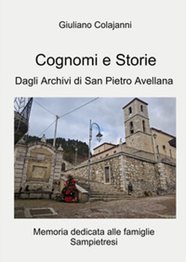 Cognomi e storie. Dagli archivi di San Pietro Avellana - Librerie.coop