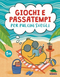 Giochi e passatempi per pulcini svegli - Librerie.coop